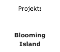 Projekt:


Blooming Island